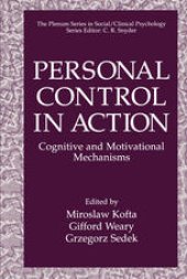 book Personal Control in Action: Cognitive and Motivational Mechanisms