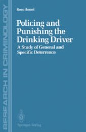 book Policing and Punishing the Drinking Driver: A Study of General and Specific Deterrence