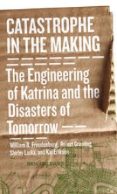 book Catastrophe in the Making: The Engineering of Katrina and the Disasters of Tomorrow