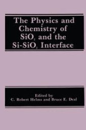 book The Physics and Chemistry of SiO2 and the Si-SiO2 Interface