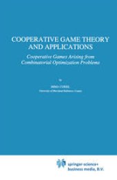 book Cooperative Game Theory and Applications: Cooperative Games Arising from Combinatorial Optimization Problems