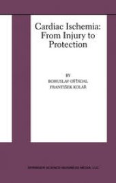 book Cardiac Ischemia: From Injury to Protection