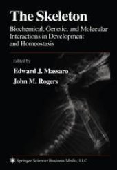 book The Skeleton: Biochemical, Genetic, and Molecular Interactions in Development and Homeostasis