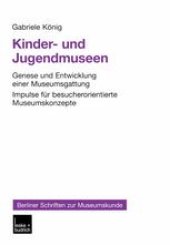 book Kinder- und Jugendmuseen: Genese und Entwicklung einer Museumsgattung Impulse für besucherorientierte Museumskonzepte