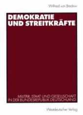 book Demokratie und Streitkräfte: Militär, Staat und Gesellschaft in der Bundesrepublik Deutschland