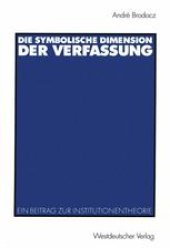 book Die symbolische Dimension der Verfassung: Ein Beitrag zur Institutionentheorie