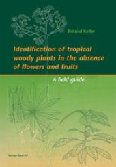 book Identification of tropical woody plants in the absence of flowers and fruits: A field guide