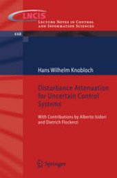 book Disturbance Attenuation for Uncertain Control Systems: With Contributions by Alberto Isidori and Dietrich Flockerzi