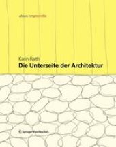 book Die Unterseite der Architektur: Konzepte und Konstruktionen an der Schnittstelle zwischen Kultur und Natur