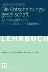 book Die Entscheidungsgesellschaft: Komplexität und Rationalität der Moderne