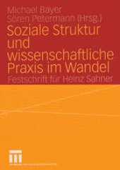 book Soziale Struktur und wissenschaftliche Praxis im Wandel: Festschrift für Heinz Sahner