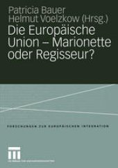 book Die Europäische Union — Marionette oder Regisseur?: Festschrift für Ingeborg Tömmel