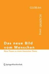 book Das Neue Bild Vom Menschen: Neue Thesen zu einem klassischen Thema GLOBArt Academy 2004