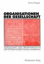 book Organisationen der Gesellschaft: Gesellschaft und Organisation in der Systemtheorie Niklas Luhmanns