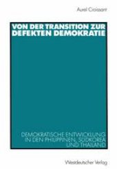 book Von der Transition zur defekten Demokratie: Demokratische Entwicklung in den Philippinen, Südkorea und Thailand