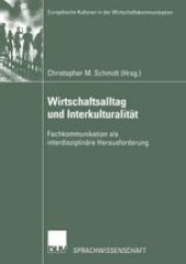 book Wirtschaftsalltag und Interkulturalität: Fachkommunikation als interdisziplinäre Herausforderung