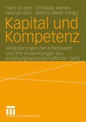 book Kapital und Kompetenz: Veränderungen der Arbeitswelt und ihre Auswirkungen aus erziehungswissenschaftlicher Sicht