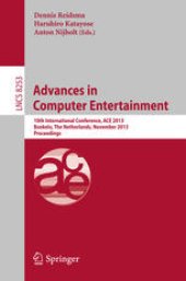 book Advances in Computer Entertainment: 10th International Conference, ACE 2013, Boekelo, The Netherlands, November 12-15, 2013. Proceedings