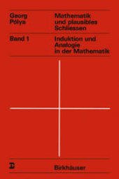 book Mathematik und plausibles Schliessen: Band 1 Induktion und Analogie in der Mathematik