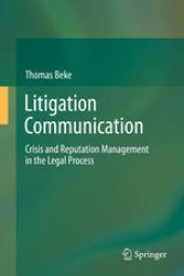 book Litigation Communication: Crisis and Reputation Management in the Legal Process