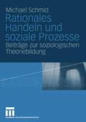 book Rationales Handeln und soziale Prozesse: Beiträge zur soziologischen Theoriebildung