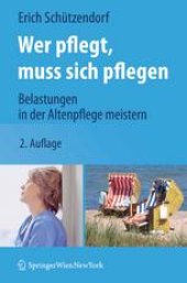 book Wer pflegt, muss sich pflegen: Belastungen in der Altenpflege meistern