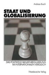 book Staat und Globalisierung: Das Politikfeld Bankenregulierung im internationalen Vergleich