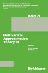 book Multivariate Approximation Theory III: Proceedings of the Conference at the Mathematical Research Institute at Oberwolfach, Black Forest, January 20–26, 1985