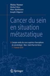 book Cancer du sein en situation métastatique: Compte-rendu du cours supérieur francophone de cancérologie — Nice · Saint-Paul-de-Vence 7–9 Janvier 2010