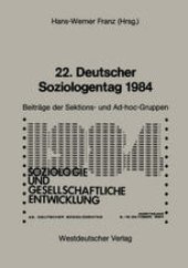 book 22. Deutscher Soziologentag 1984: Sektions- und Ad-hoc-Gruppen