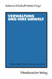 book Verwaltung und ihre Umwelt: Festschrift für Thomas Ellwein