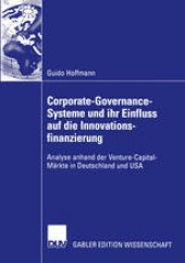 book Corporate-Governance-Systeme und ihr Einfluss auf die Innovationsfinanzierung: Analyse anhand der Venture-Capital-Märkte in Deutschland und USA