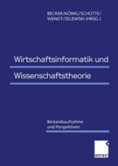 book Wirtschaftsinformatik und Wissenschaftstheorie: Bestandsaufnahme und Perspektiven