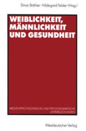 book Weiblichkeit, Männlichkeit und Gesundheit: Medizinpsychologische und psychosomatische Untersuchungen