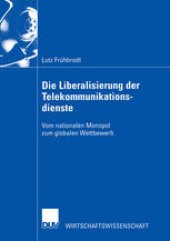 book Die Liberalisierung der Telekommunikationsdienste: Vom nationalen Monopol zum globalen Wettbewerb