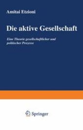 book Die aktive Gesellschaft: Eine Theorie gesellschaftlicher und politischer Prozesse