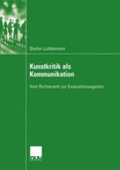 book Kunstkritik als Kommunikation: Vom Richteramt zur Evaluationsagentur