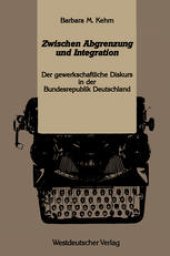 book Zwischen Abgrenzung und Integration: Der gewerkschaftliche Diskurs in der Bundesrepublik Deutschland