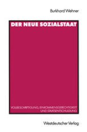 book Der Neue Sozialstaat: Vollbeschäftigung, Einkommensgerechtigkeit und Staatsentschuldung