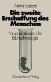 book Die zweite Erschaffung des Menschen: Manipulationen der Erbtechnologie