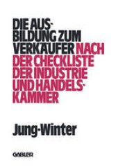 book Die Ausbildung zum Verkäufer: nach der Check-Liste der Industrie- und Handelskammer