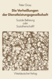 book Die Verheißungen der Dienstleistungsgesellschaft: Soziale Befreiung oder Sozialherrschaft?