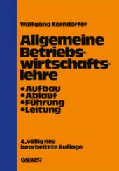 book Allgemeine Betriebswirtschaftslehre: Aufbau — Ablauf — Führung — Leitung