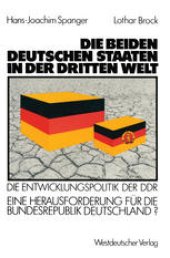 book Die beiden deutschen Staaten in der Dritten Welt: Die Entwicklungspolitik der DDR — eine Herausforderung für die Bundesrepublik Deutschland?