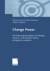 book Change Power: Veränderungsstrategien mit Merger-, Prozess- und Wissens-Power erfolgreich umsetzen