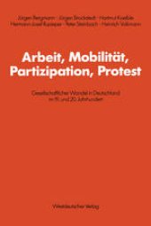 book Arbeit, Mobilität, Partizipation, Protest: Gesellschaftlicher Wandel in Deutschland im 19. und 20. Jahrhundert