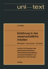 book Einführung in das wissenschaftliche Arbeiten: Bibliographie — Dokumentation — Manuskript. Lehrbuch für Studenten aller Fachrichtungen ab 1. Semester