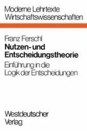 book Nutzen- und Entscheidungstheorie: Einführung in die Logik der Entscheidungen