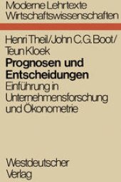 book Prognosen und Entscheidungen: Einführung in Unternehmensforschung und Ökonometrie