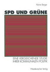 book SPD und Grüne: Eine vergleichende Studie ihrer kommunalen Politik: sozialstrukturelle Basis — programmatische Ziele — Verhältnis zueinander